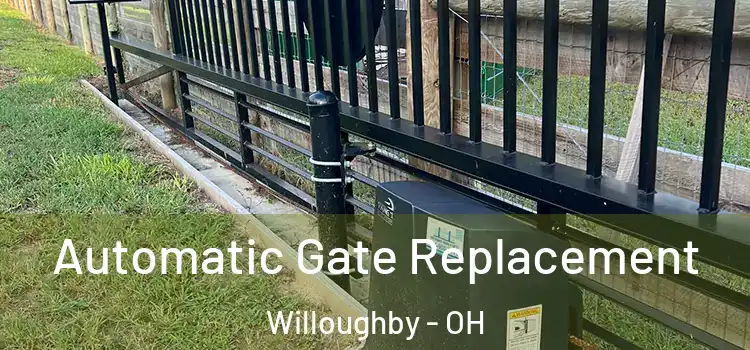 Automatic Gate Replacement Willoughby - OH