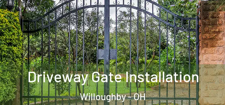 Driveway Gate Installation Willoughby - OH