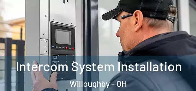 Intercom System Installation Willoughby - OH
