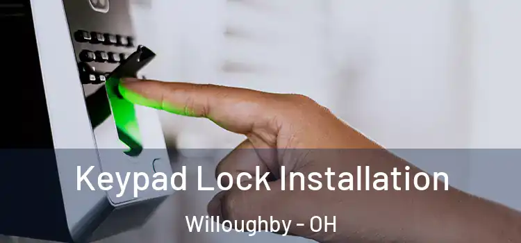 Keypad Lock Installation Willoughby - OH