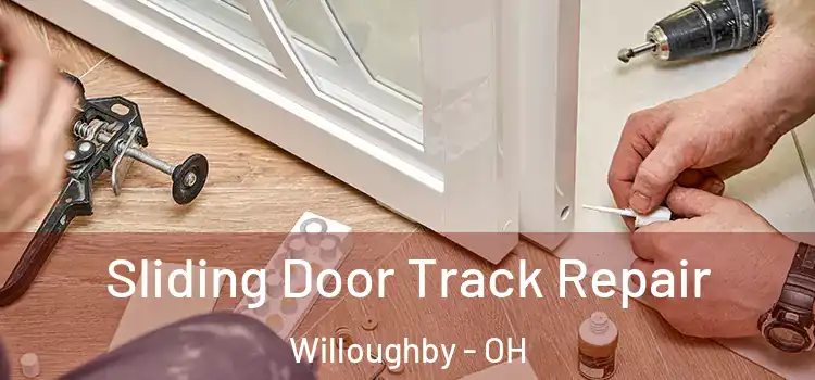 Sliding Door Track Repair Willoughby - OH
